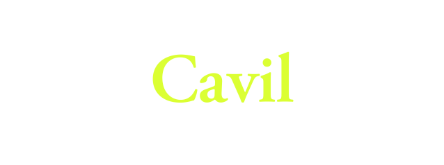 Cavil