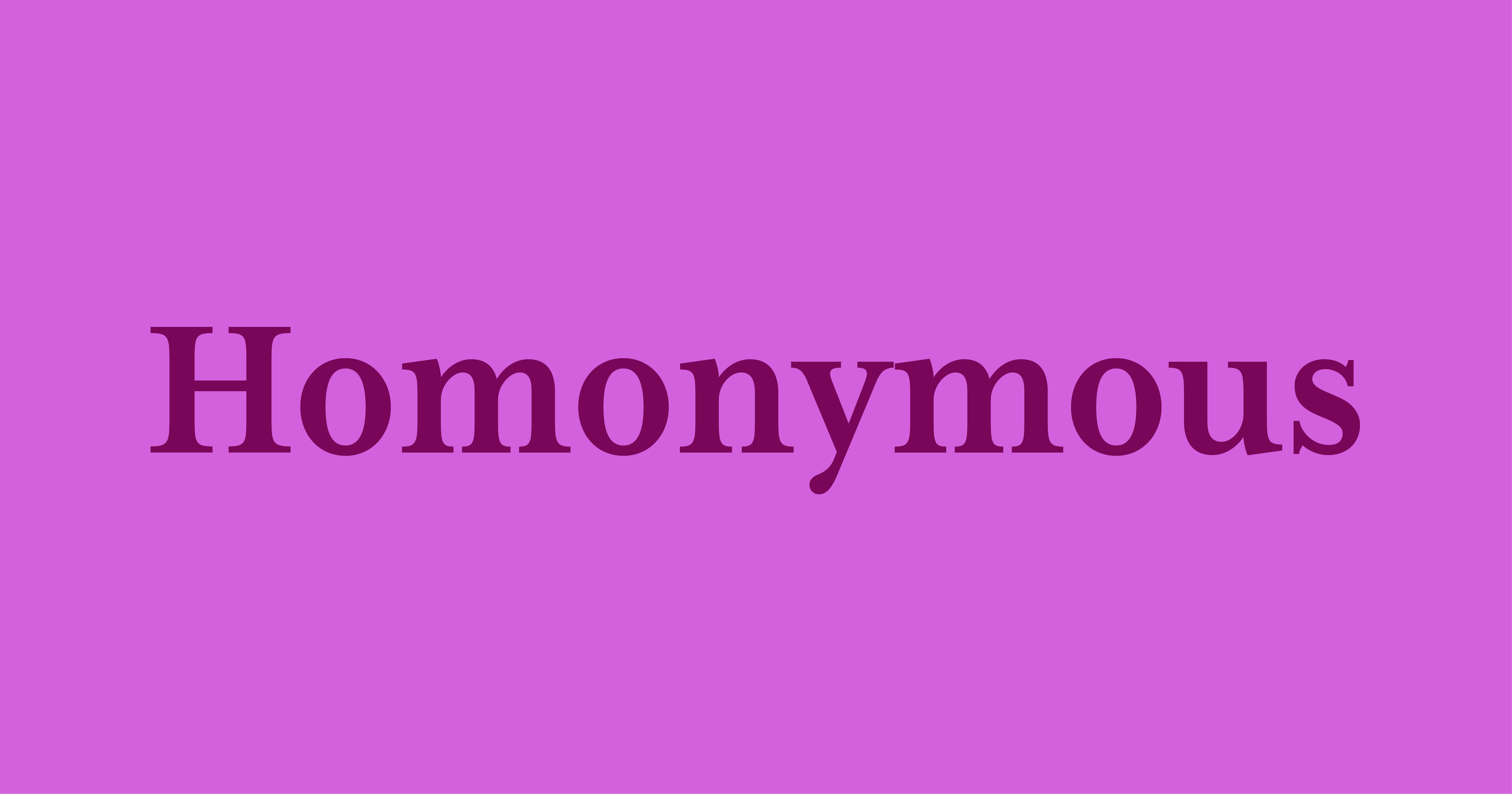 Homonymous - Word Daily