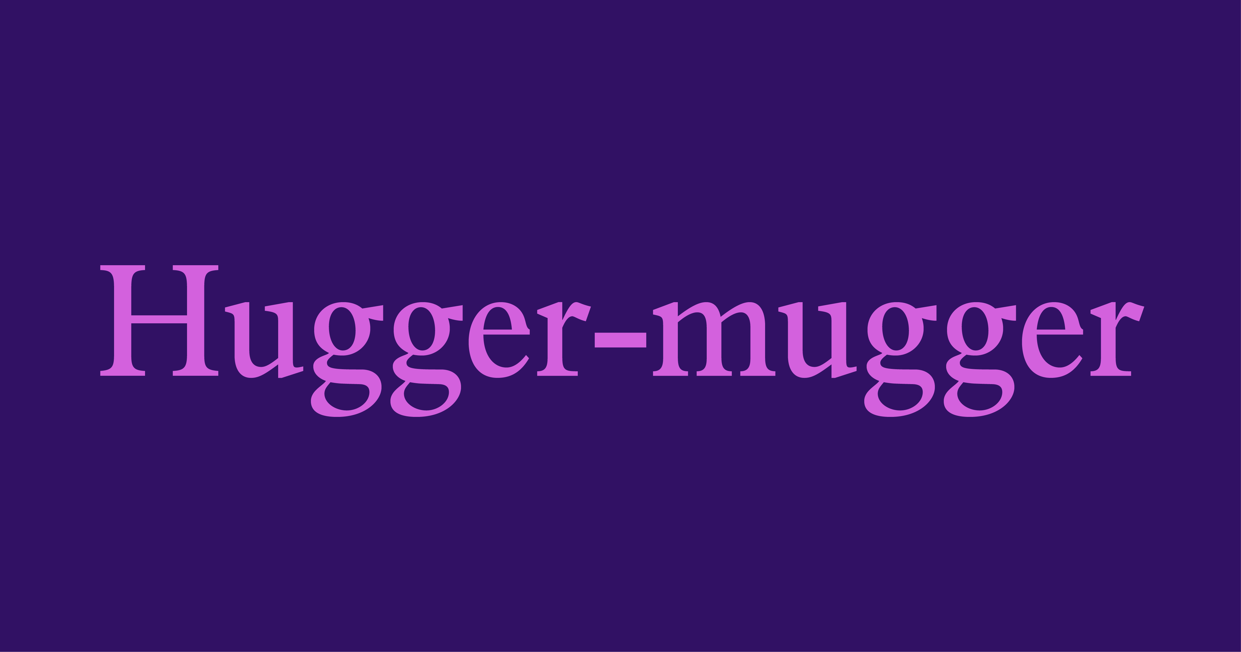 Hugger-mugger - Word Daily