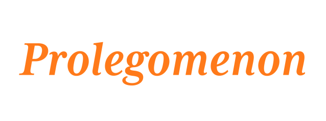 Prolegomenon